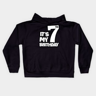 7th Happy Birthday  Its My 7 Seven Birthday Boys Girls Kids Hoodie